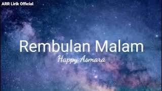 Lirik Rembulan Malam | Happy Asmara