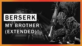 Berserk - My Brother (Extended)