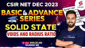 CSIR NET JRF 2023 | Chemical Science | Solid State Voids and Radius Ratio | GATE 2024 | Rajnish Sir