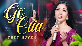 Video thumbnail of "Gõ Cửa - Thúy Huyền | MV Nhạc Lính Hải Ngoại Xưa Bất Hủ [OFFICIAL 4K]"