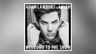 Video thumbnail of "Adam Lambert - Welcome To The Show ft. Laleh"
