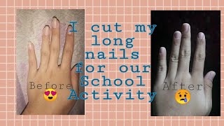 I cut my long nails for our School Activity | nakakalungkot huhuhu!