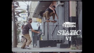 JORDAN TRAHAN - "STATIC VI" PART