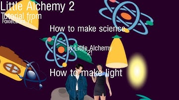 How to make light and science! | Little Alchemy 2 | Tutorial