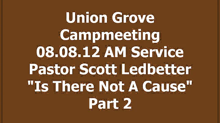 Union Grove Camp Meeting - 08.08.12 - AM Service S...