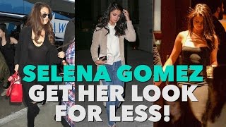 Selena gomez: get her look for less ...