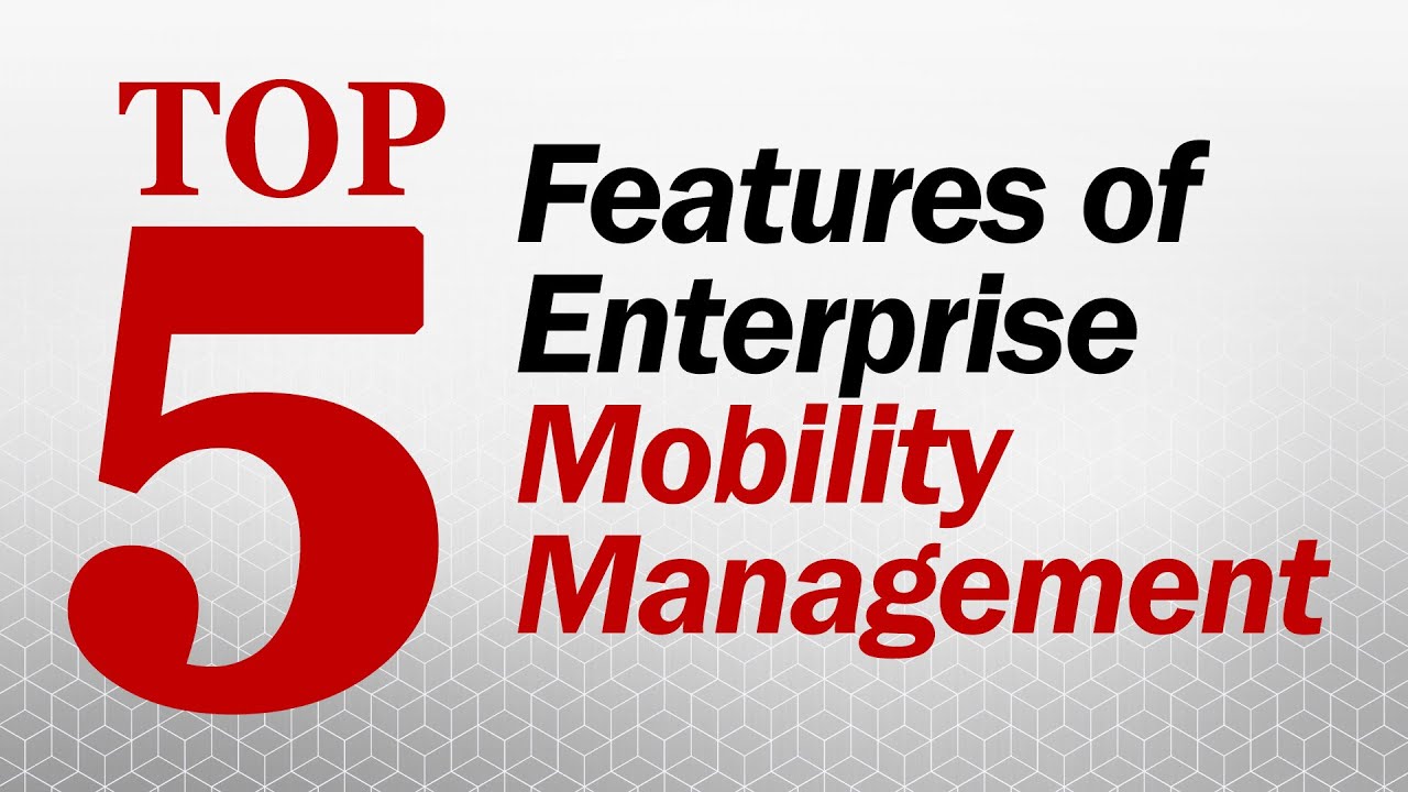 The Top 10 Enterprise Mobility Management Software – MVQL