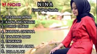 NINA FULL ALBUM -  SESAH HILAPNA, KAPALANG NYAAH (COVER POP SUNDA) GASENTRA PAJAMPANGAN