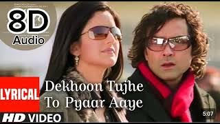 Dekhoon Tujhe To Pyaar AayeLyrical Video Song | Apne Himesh Reshammiya | Katrin Kaif, Bobby Deol 8D