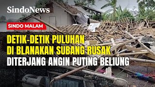 Detik-detik Puluhan Rumah di Subang Rusak Diterjang Angin Puting Beliung | Sindo Malam | 23/11