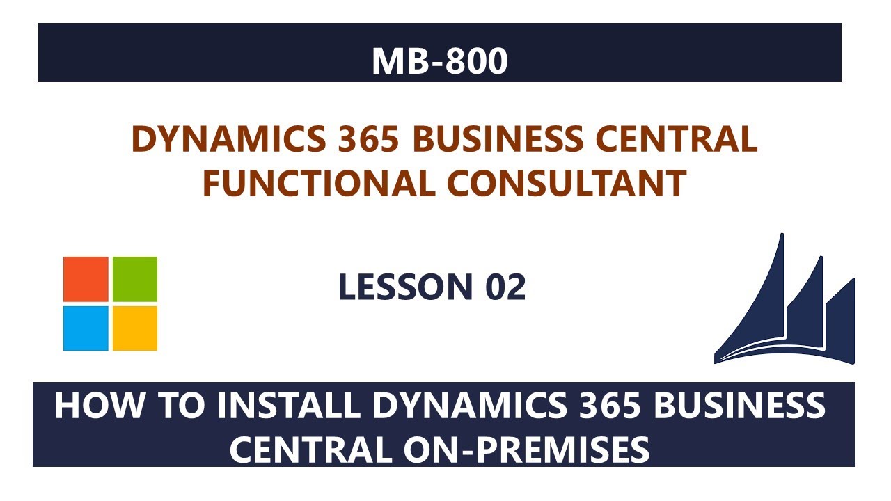 MB-800 - Lesson 02: How to install Dynamics 365 Business Central on ...