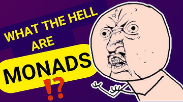 You Use Monads All The Time Without Knowing