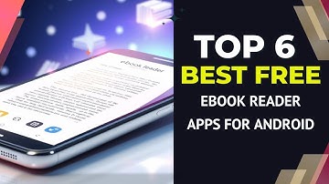 6 Best Free Ebook Reader Apps for Android | Top Picks for Every Reader!