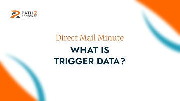 What is Trigger Data? Mark Todd of Path2Response explains in this Direct Mail Minute video