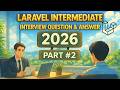 Top Laravel Interview Questions &amp; Answers 2026 | Intermediate Level Part 2