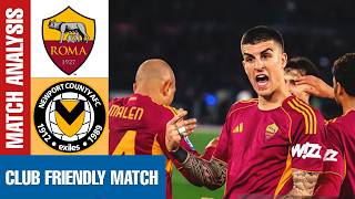 Newport County vs AS Roma Highlights | Roma x Newport highlights | Club Friendly 2026