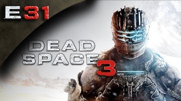 Dead Space 3 FULLGAME - Dead Space 3 Gameplay Walkthrough Part 31 [HD] (PC/Xbox 360/PS3 DS3 Gameplay Walkthrough)