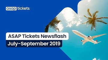 ASAP Tickets Newsflash July–September 2019 | Asaptickets.com