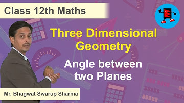 CBSE Class 12 Maths Three Dimensional Geomatry Angle Between Two Planes |Extraminds