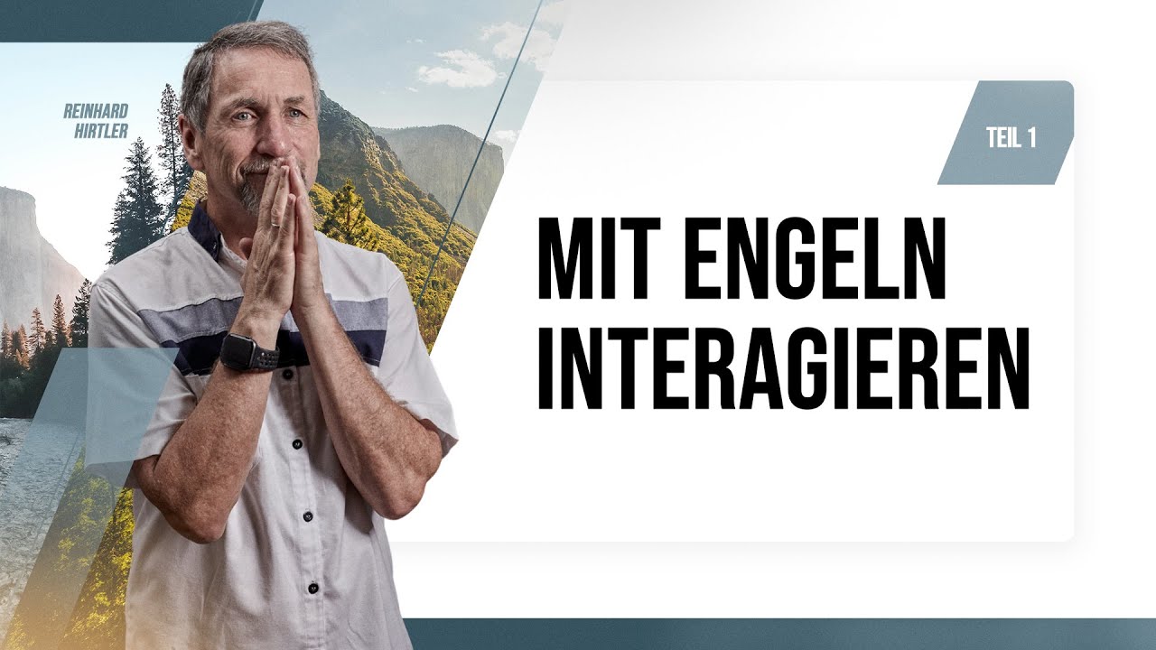 MIT ENGELN INTERAGIEREN | TEIL 1 | REINHARD HIRTLER |