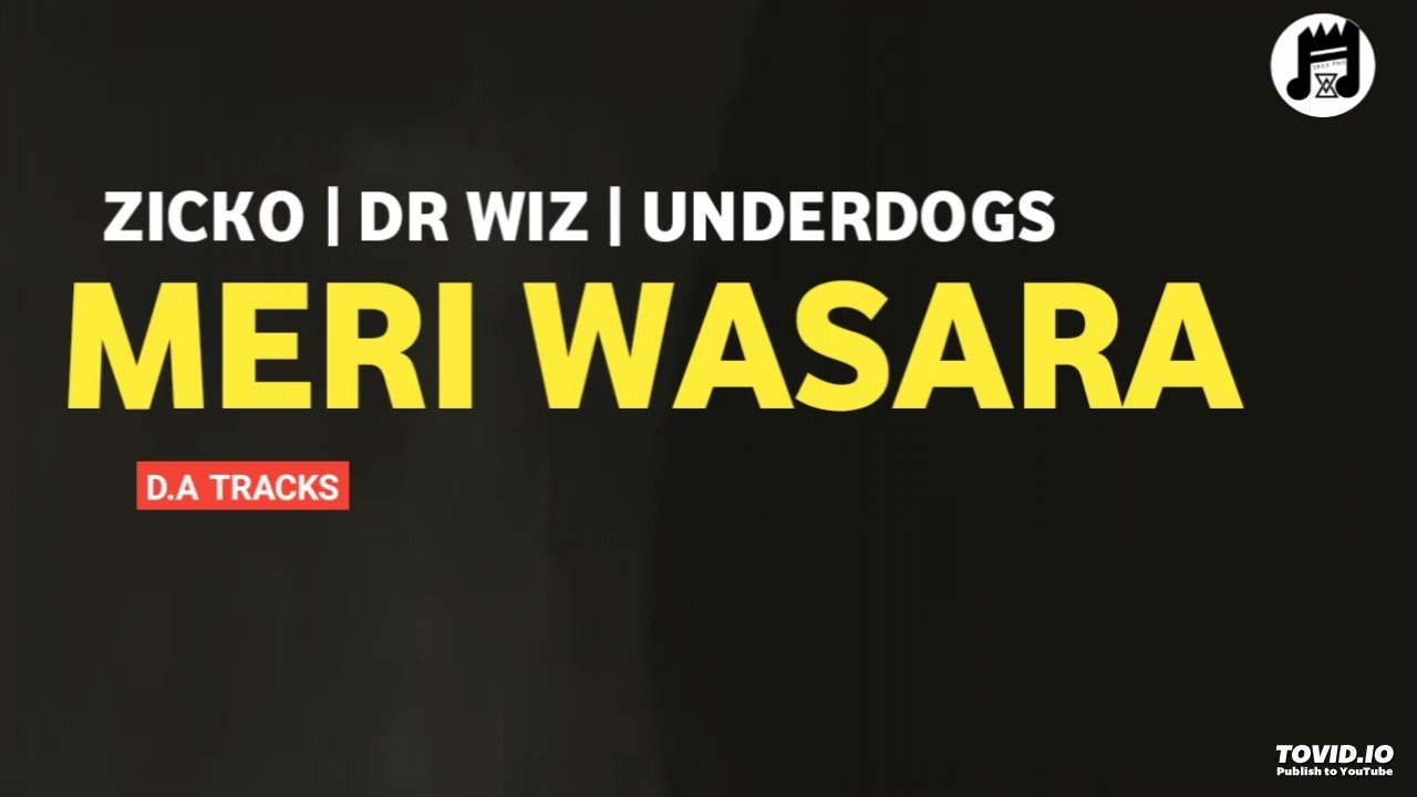 MERI WASARA - Zicko (Feat Dr Wiz & Underdogs (2024Prody by D.A Tracks