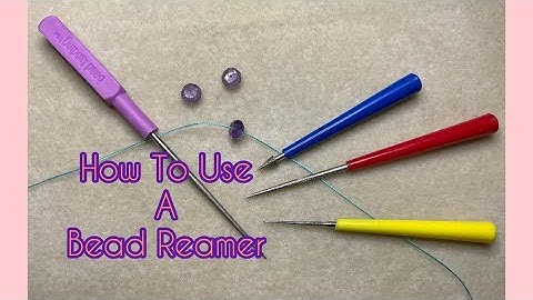 How To Use a Bead Reamer