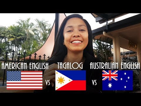American English vs Tagalog vs Australian English