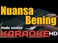 NUANSA BENING KARAOKE NADA WANITA