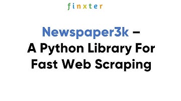 Newspaper3k – A Python Library For Fast Web Scraping