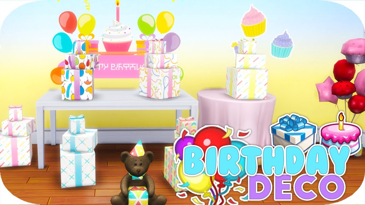 THE SIMS  4  BIRTHDAY  DECORATIONS  SET  YouTube