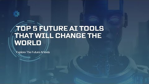 Top 5 AI Tools That Will Change the World🚀