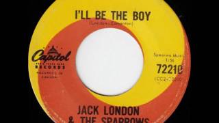 Jack London and The Sparrows - I'll Be The Boy