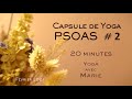 Capsule de yoga  12  mobilisation des psoas 24  activation musculaire  20 minutes