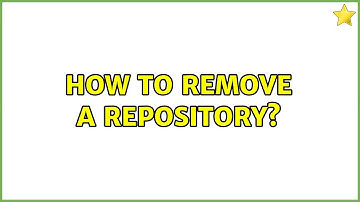 Ubuntu: How to remove a repository?