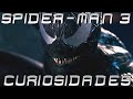 Curiosidades Spider-Man 3 (2007)