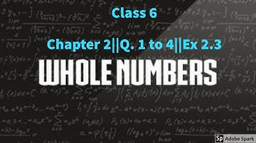 Q. 1 to 4  Exercise 2.3  NCERT Solutions Class6  Chapter-2 Whole Numbers