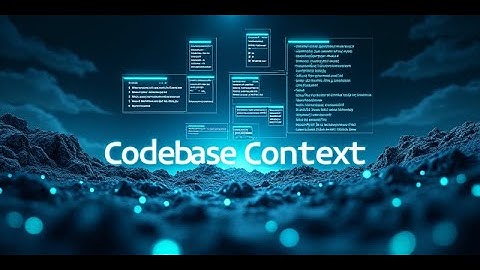 Codebase Context -Getting Started
