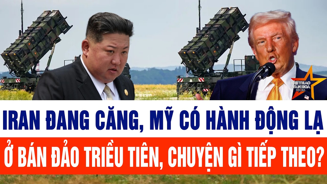🔴[Trực tiếp] Iran đang căng, Mỹ có hành động lạ ở bán đảo Triều Tiên, chuyện gì tiếp theo?