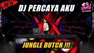 DJ JUNGLE DUTCH TERBARU 2021 | PERCAYA AKU ( DJ ZAHRA  ) FULL BASS