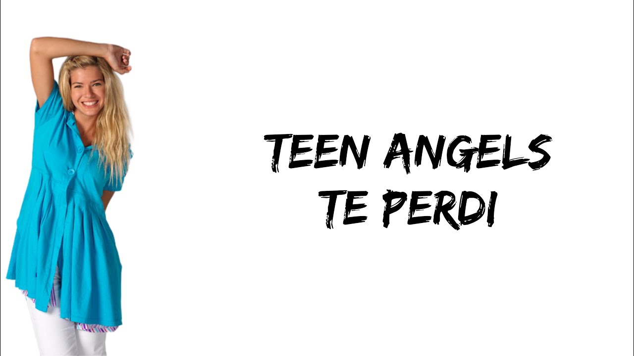 Teen Angels - Te perdi (feat. Maria Eugenia Suarez) (letra)
