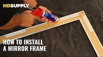 How to Install a Mirror Frame | HD Supply