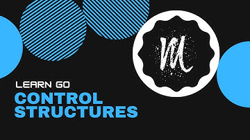 Learn Go - Control Structures
