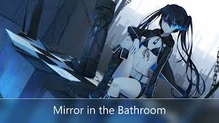 Nightcore - Mirror in the Bathroom