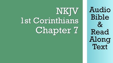 1st Corinthians 7 - NKJV (Audio Bible & Text)