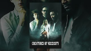 Watch Creatures of Necessity Trailer