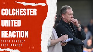 COLCHESTER UNITED REACTION | Scott Lindsey & Dion Conroy