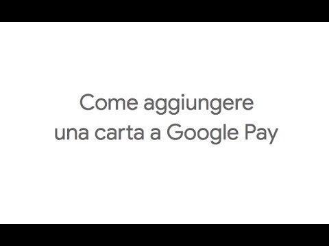 Come aggiungere una carta a Google Pay