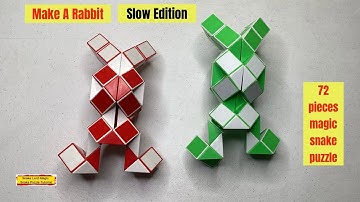 Make A Rabbit - 72 pieces magic snake puzzle - Slow Edition #SnakeLordMagicSnakePuzzleTutorial