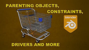 Parenting Objects, Constraints, Drivers And More Using Blender 2.83