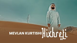 Mevlan Kurtishi - Hixhreti | مولانا - الهجرة Resimi